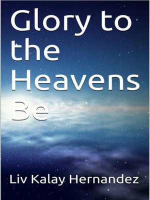 cover image of Glory to the Heavens Be